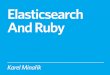 Elasticsearch And Ruby [RuPy2012]