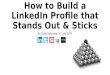 How to Build a LinkedIn Profile that Stands Out & Sticks