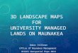3D Landscape Maps for University Managed Lands on Maunakea