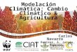 Navarro C,  Modelacion Climática Cambio Climático & Agricultura