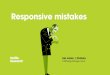 Responsive Mistakes aka Tips for designing responsive