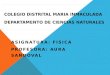 COLEGIO DISTRITAL MARIA INMACULADA DEPARTAMENTO DE CIENCIAS NATURALES ASIGNATURA: FISICA PROFESORA: AURA SANDOVAL