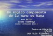 Un mágico campamento de la mano de Nana Ana Brito Laura Azambuya Javier Alliaume (col.) Centro de Educación Infantil CAIF Los Pitufos – Montevideo ADSIS