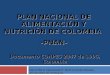 PLAN NACIONAL DE ALIMENTACIÓN Y NUTRICIÓN DE COLOMBIA -PNAN- Documento CONPES 2847 de 1996, Colombia Diana María Sepúlveda H. Nutricionista dietista. Universidad