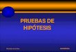 ESTADÍSTICA Mercedes de la Oliva PRUEBAS DE HIPÓTESIS
