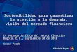Sostenibilidad para garantizar la atención a la demanda: visión del mercado financiero IV Jornada Jurídica del Sector Eléctrico Bogotá, D.C., septiembre