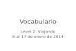 Vocabulario Level 2: Viajando 6 al 17 de enero de 2014