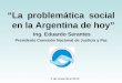 La problemática social en la Argentina de hoy Ing. Eduardo Serantes Presidente Comisión Nacional de Justicia y Paz 2 de noviembre 2010