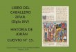 LIBRO DEL CABALLERO ZIFAR. (Siglo XIV) CUENTO Nº 15. HISTORIA DE JORÁN Equipo Específico de Discapacidad Auditiva. Madrid. 2014