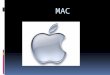 MAC. INDICE  ¿Qué es Mac?  Primera versión  Primer Mac  Otros dispositivos-Iphone-Ipod-Ipad  Curiosidades