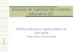 Análisis de equidad del sistema educativo (I) Política educativa y gasto público en educación Jorge Calero y Xavier Bonal Vicente Bay – Olga Cortés