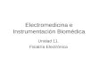 Electromedicina e Instrumentación Biomédica Unidad 11. Fisiatría Electrónica