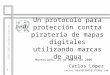 1 ®2002-2006 The Digital Map Ltda. Un protocolo para protección contra piratería de mapas digitales utilizando marcas de agua Carlos López carlos.lopez@thedigitalmap.com
