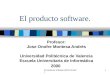 El producto software (EOG tema2) 1 El producto software. Profesor: Jose Onofre Montesa Andrés Universidad Politécnica de Valencia Escuela Universitaria