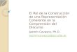 El Rol de la Construcción de una Representación Coherente en la Comprensión del Discurso Jazmín Cevasco, Ph.D. jazmincevasco@psi.uba.ar