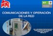 COMUNICACIONES Y OPERACIÓN DE LA RED Lic. Luis Enrique García Camacho Unidad de Planeación y Evaluación Centro SCT “Veracruz” 2009 Rev. 0