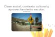 Clase social, contexto cultural y aprovechamiento escolar. Introducción