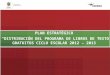 PLAN ESTRATÉGICO “DISTRIBUCIÓN DEL PROGRAMA DE LIBROS DE TEXTO GRATUITOS CICLO ESCOLAR 2012 – 2013”