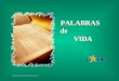 PALABRAS de VIDA Benedictinas Montserrat Las parábolas tomadas de la naturaleza hacen que el Reino de Dios apele a todos los sentidos. Huelo una rosa