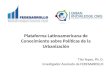 Plataforma Latinoamericana de Conocimiento sobre Políticas de la Urbanización Tito Yepes, Ph. D. Investigador Asociado de FEDESARROLLO