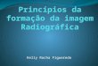 Princípios da formação da imagem Radiográfica [Apresentação 2 Kelly]
