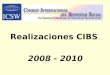Realizaciones CIBS 2008 - 2010. INFORME DEL PRESIDENTE REGIONAL DEL CIBS PARA AMÉRICA LATINA Y El CARIBE 2008 a 2010