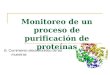 Monitoreo de un proceso de purificación de proteínas B. Corrimiento electroforético de las muestras