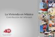 La Vivienda en México Contribución del Infonavit