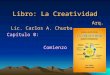 Libro: La Creatividad Arq. Lic. Carlos A. Churba Capítulo 0: Comienzo