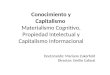 Conocimiento y Capitalismo Materialismo Cognitivo, Propiedad Intelectual y Capitalismo Informacional Doctorando: Mariano Zukerfeld Director: Emilio Cafassi