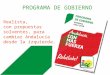 Realista, con propuestas solventes, para cambiar Andalucía desde la izquierda. PROGRAMA DE GOBIERNO