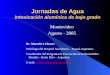 Jornadas de Agua Intoxicación alumínica de bajo grado Montevideo Agosto - 2005 Dr. Marcelo S Chaves Nefrólogo del Hospital San Martín – Paraná-Argentina