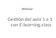 Webinar Gestión del aula 1 a 1 con E-learning class