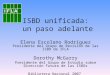 ISBD unificada: un paso adelante Elena Escolano Rodríguez Presidente del Grupo de Revisión de las ISBD de IFLA Dorothy McGarry Presidente del Grupo de