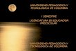 UNIVERSIDAD PEDAGOGICA Y TECNOLOGICA DE COLOMBIA I SEMESTRE LICENCIATURA EN EDUCACION PREESCOLAR UNIVERSIDAD PEDAGOGICA Y TECNOLOGICA DE COLOMBIA