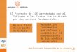Modificaciones introducidas en el proyecto de LOE  El Proyecto de LOE presentado por el Gobierno a las Cortes fue criticado