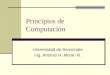 Principios de Computación Universidad de Sonsonate Ing. Antonio H. Morán N