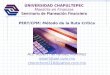 Seminario de Planeación Financiera UNIVERSIDAD CHAPULTEPEC Maestría en Finanzas Seminario de Planeación Financiera PERT/CPM: Método de la Ruta Crítica