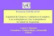 Proyecto CEPAL/GTZ Equidad de Género y calidad en el empleo: Las trabajadoras y los trabajadores en salud en Argentina Proyecto CEPAL/GTZ Equidad de Género
