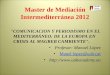 Master de Mediación Intermediterránea 2012 "COMUNICACION Y PERIODISMO EN EL MEDITERRÁNEO: DE LA EUROPA EN CRISIS AL MAGREB CAMBIENTE". Profesor: Manuel