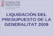 LIQUIDACIÓN DEL PRESUPUESTO DE LA GENERALITAT 2009