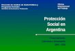 Protección Social en Argentina Dirección de Análisis de Gasto Público y Programas Sociales Ministerio de Economía y Producción Financiamiento, Cobertura