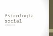 Psicología social INTRODUCCIÓN. Qué vamos a ver este cuatrimestre Introducción a la Psicología Social Dinámica de Grupos La familia como sistema 1º en