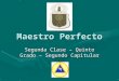Maestro Perfecto Segunda Clase – Quinto Grado – Segundo Capitular
