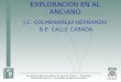 EXPLORACION EN AL ANCIANO J.C. COLMENAREJO HERNANDO. B.E. CALLE CABADA