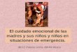 El cuidado emocional de las madres y sus niños y niñas en situaciones de emergencia. IBCLC Paloma Lerma- IBFAN México
