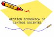 GESTION ECONÓMICA DE CENTROS DOCENTES. NORMATIVA Ley de Presupuestos de la Comunidad de Madrid Ley de la Hacienda de la Comunidad de Madrid Decreto 149/2000
