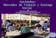 Migración de Latinoamericanos y Caribeños: Mercados de Trabajo y Díalogo Social por Gloria Moreno-Fontes Chammartin Especialista Prinicipal sobre Migraciones