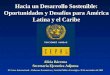 Hacia un Desarrollo Sostenible: Oportunidades y Desafíos para América Latina y el Caribe Alicia Bárcena Secretaria Ejecutiva Adjunta XI Curso Internacional
