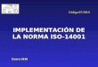IMPLEMENTACIÓN DE LA NORMA ISO-14001 Enero 2010 Código 67/2010
